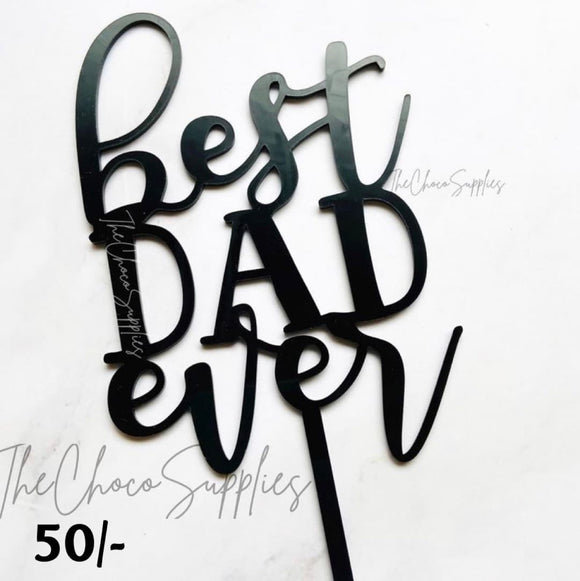Best Dad Ever Cake Topper - Fathers Day Special